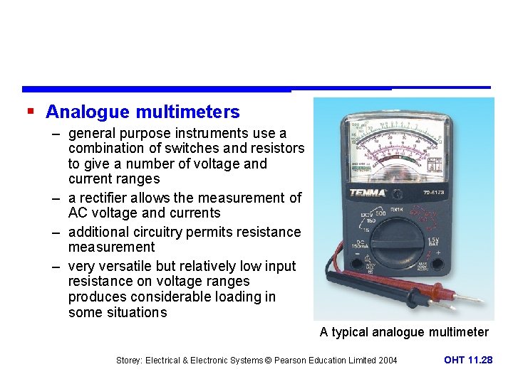 § Analogue multimeters – general purpose instruments use a combination of switches and resistors