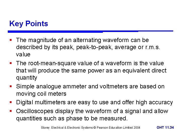 Key Points § The magnitude of an alternating waveform can be described by its