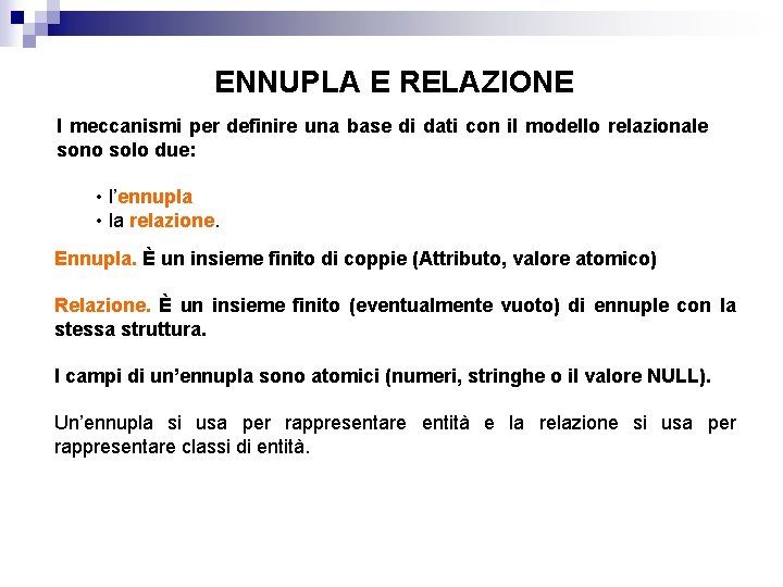 ENNUPLA E RELAZIONE I meccanismi per definire una base di dati con il modello