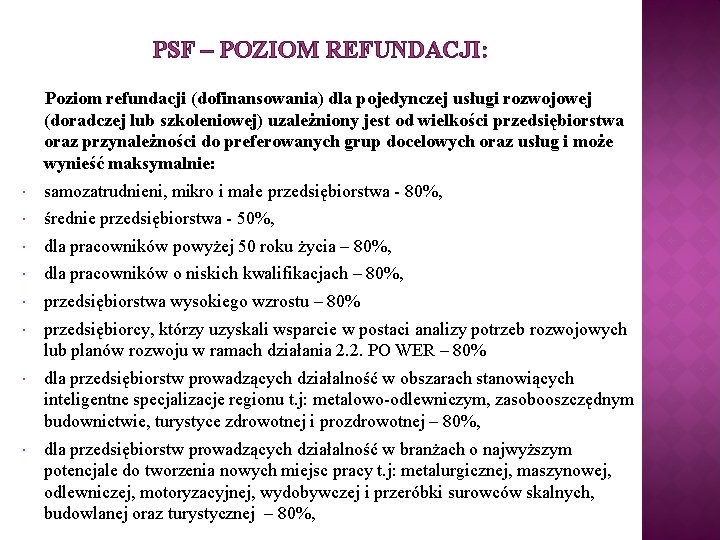 PSF – POZIOM REFUNDACJI: Poziom refundacji (dofinansowania) dla pojedynczej usługi rozwojowej (doradczej lub szkoleniowej)