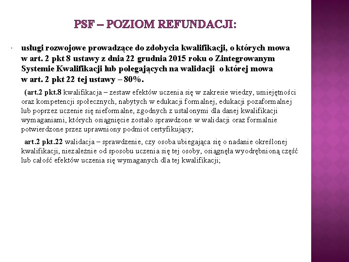 PSF – POZIOM REFUNDACJI: usługi rozwojowe prowadzące do zdobycia kwalifikacji, o których mowa w