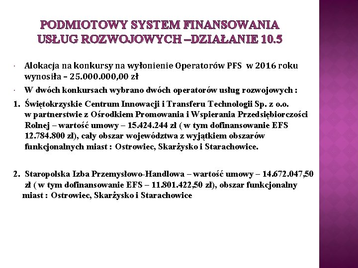 PODMIOTOWY SYSTEM FINANSOWANIA USŁUG ROZWOJOWYCH –DZIAŁANIE 10. 5 Alokacja na konkursy na wyłonienie Operatorów