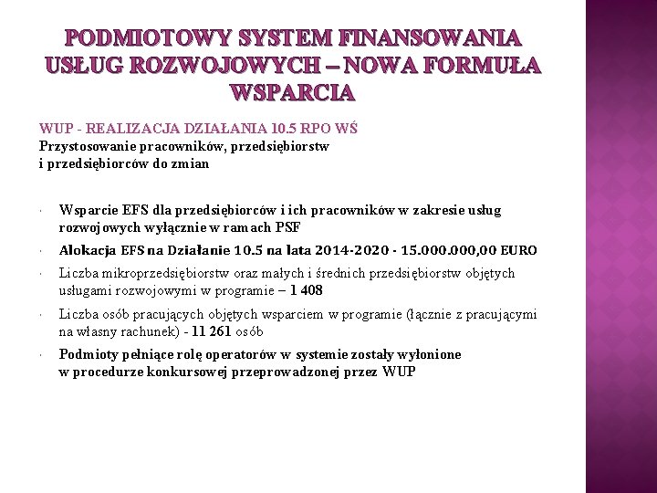 PODMIOTOWY SYSTEM FINANSOWANIA USŁUG ROZWOJOWYCH – NOWA FORMUŁA WSPARCIA WUP - REALIZACJA DZIAŁANIA 10.