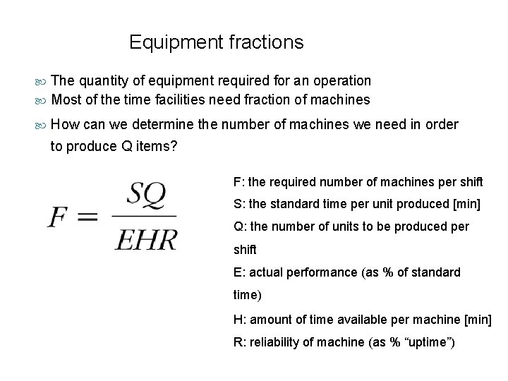 Equipment fractions The quantity of equipment required for an operation Most of the time Equipment fractions The quantity of equipment required for an operation Most of the time