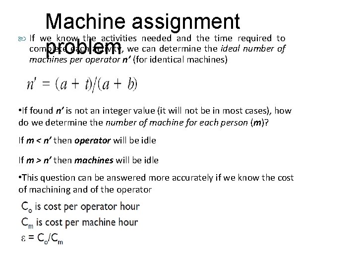 Machine assignment If we know the activities needed and the time required to Machine assignment If we know the activities needed and the time required to