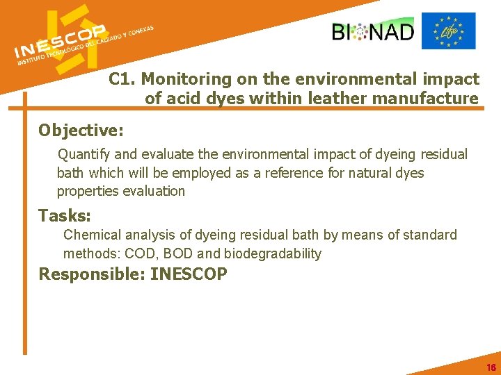 C 1. Monitoring on the environmental impact of acid dyes within leather manufacture Objective: