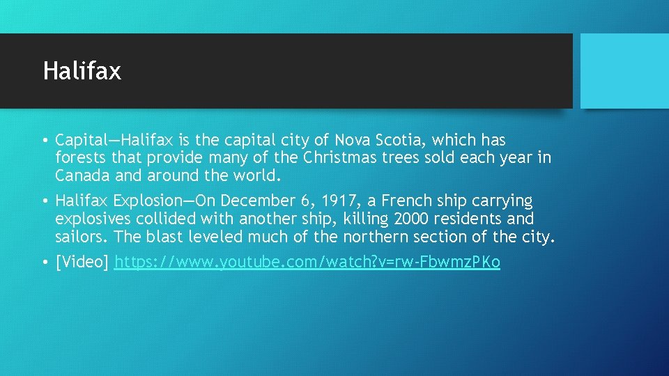 Halifax • Capital—Halifax is the capital city of Nova Scotia, which has forests that