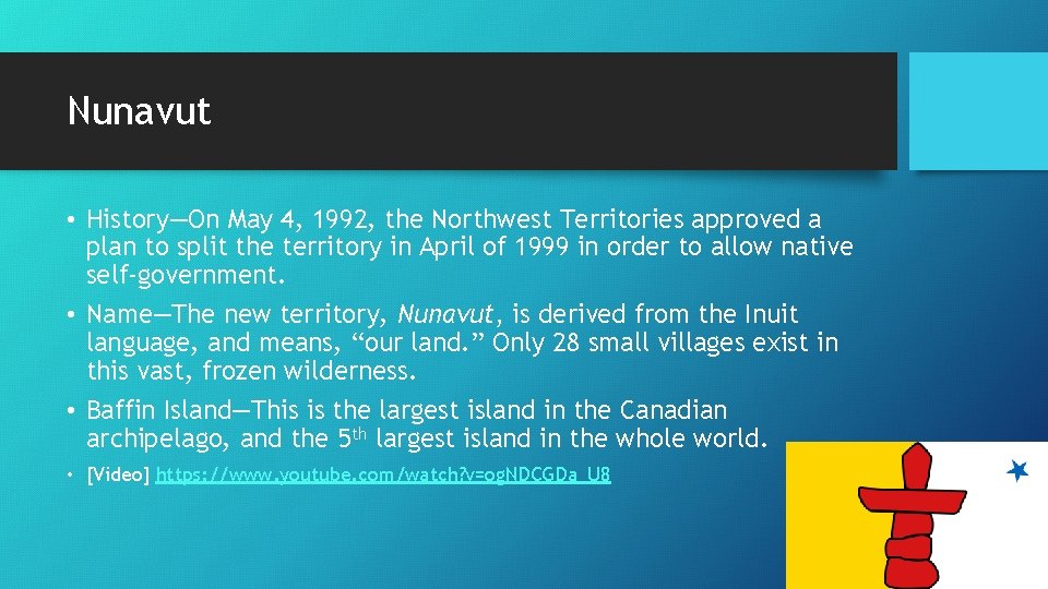 Nunavut • History—On May 4, 1992, the Northwest Territories approved a plan to split