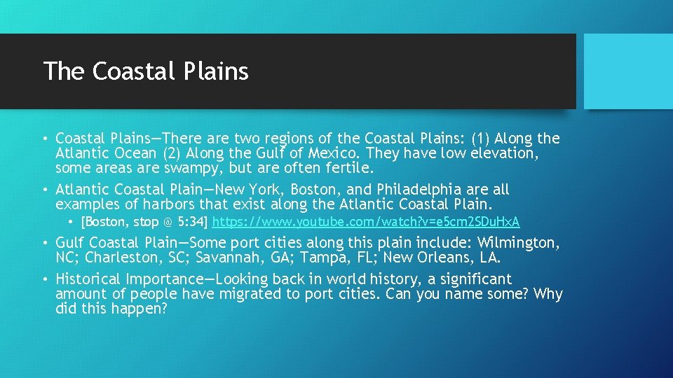 The Coastal Plains • Coastal Plains—There are two regions of the Coastal Plains: (1)