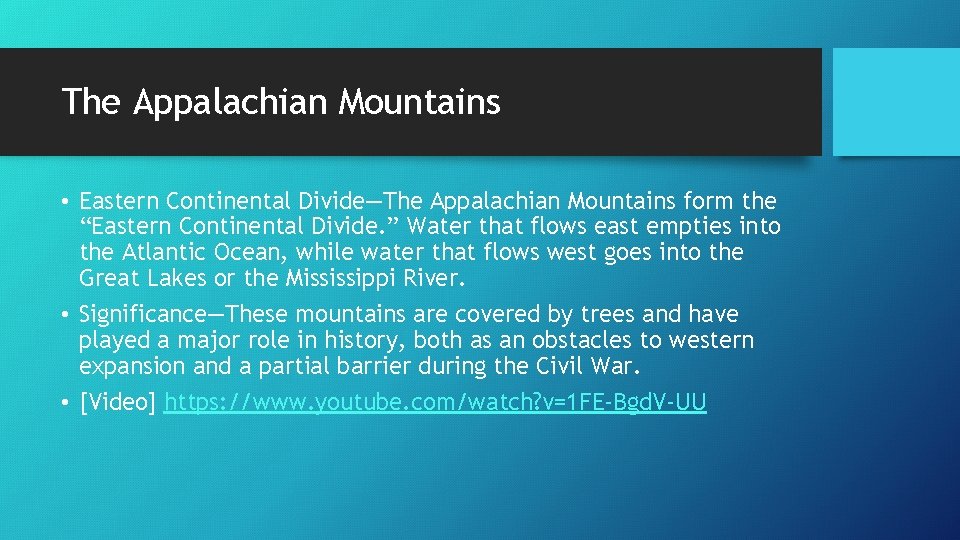 The Appalachian Mountains • Eastern Continental Divide—The Appalachian Mountains form the “Eastern Continental Divide.