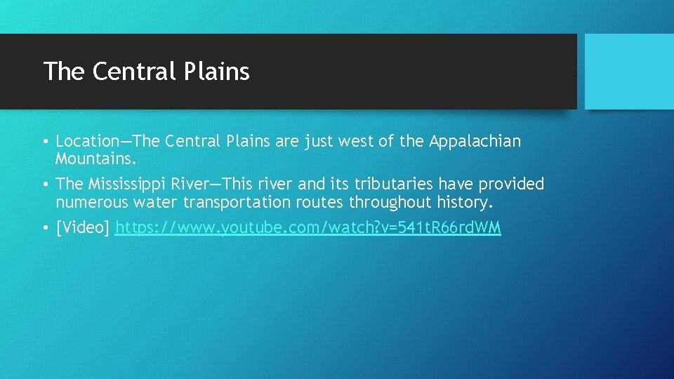 The Central Plains • Location—The Central Plains are just west of the Appalachian Mountains.