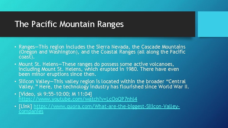 The Pacific Mountain Ranges • Ranges—This region includes the Sierra Nevada, the Cascade Mountains