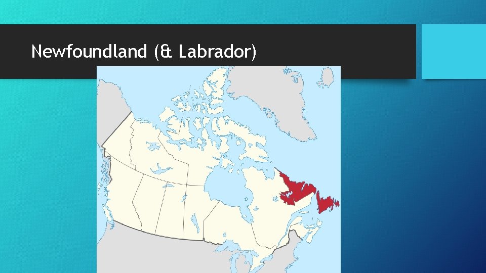Newfoundland (& Labrador) 