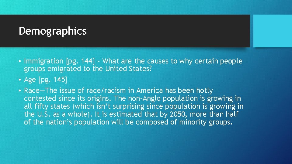 Demographics • Immigration [pg. 144] – What are the causes to why certain people
