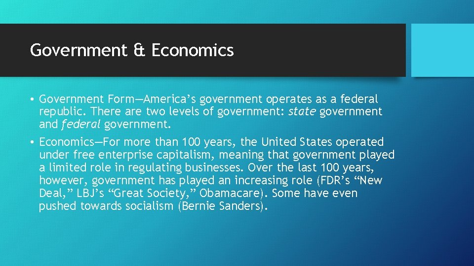 Government & Economics • Government Form—America’s government operates as a federal republic. There are