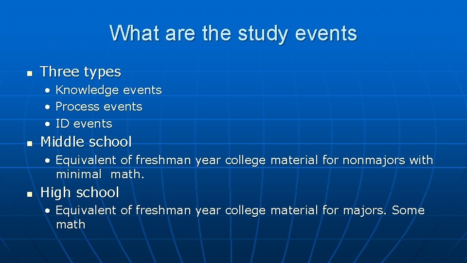 What are the study events n Three types • • • n Knowledge events