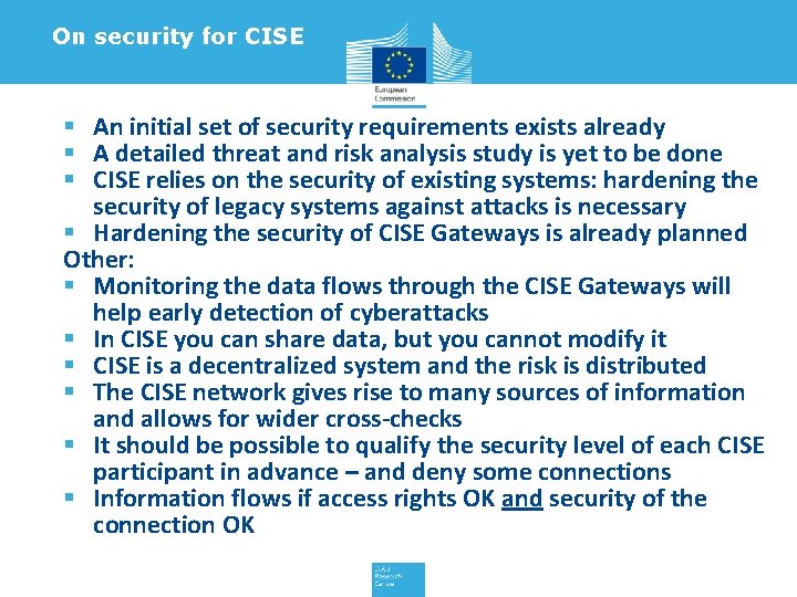 On security for CISE § An initial set of security requirements exists already §