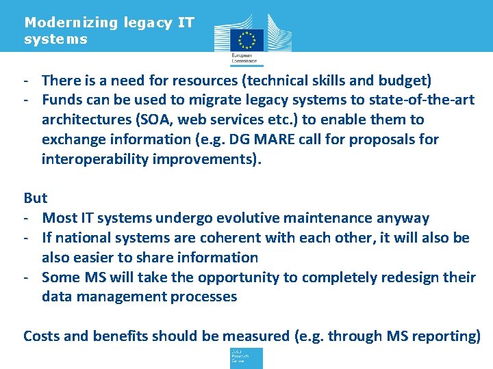 Modernizing legacy IT systems - There is a need for resources (technical skills and