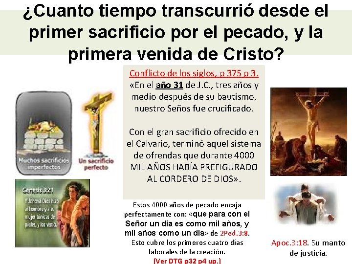 ¿Cuanto tiempo transcurrió desde el primer sacrificio por el pecado, y la primera venida ¿Cuanto tiempo transcurrió desde el primer sacrificio por el pecado, y la primera venida