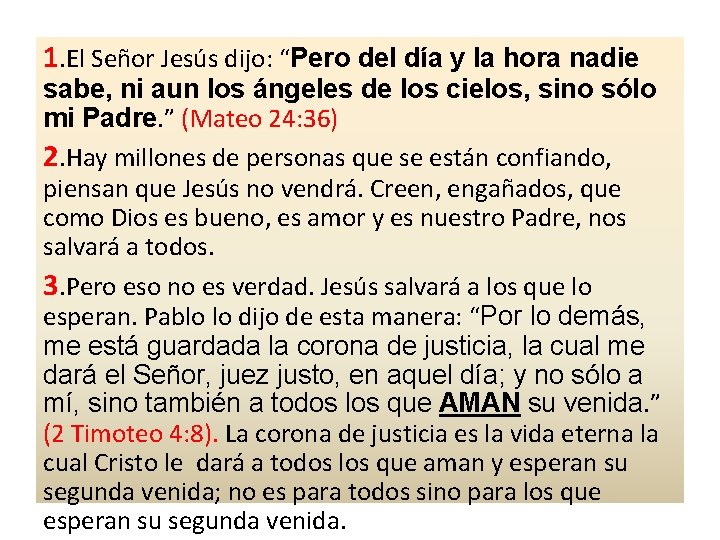 1. El Señor Jesús dijo: “Pero del día y la hora nadie sabe, ni 1. El Señor Jesús dijo: “Pero del día y la hora nadie sabe, ni