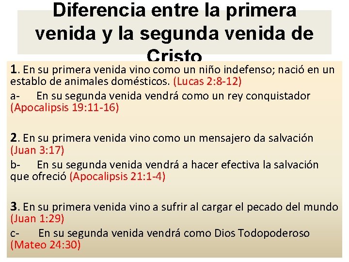 Diferencia entre la primera venida y la segunda venida de Cristo 1. En su Diferencia entre la primera venida y la segunda venida de Cristo 1. En su