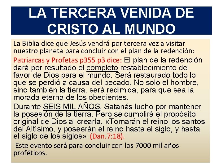 LA TERCERA VENIDA DE CRISTO AL MUNDO La Biblia dice que Jesús vendrá por LA TERCERA VENIDA DE CRISTO AL MUNDO La Biblia dice que Jesús vendrá por