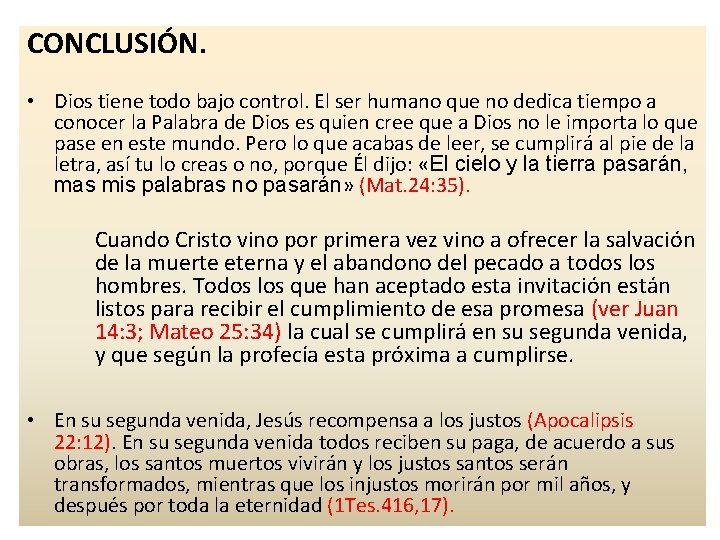 CONCLUSIÓN. • Dios tiene todo bajo control. El ser humano que no dedica tiempo CONCLUSIÓN. • Dios tiene todo bajo control. El ser humano que no dedica tiempo