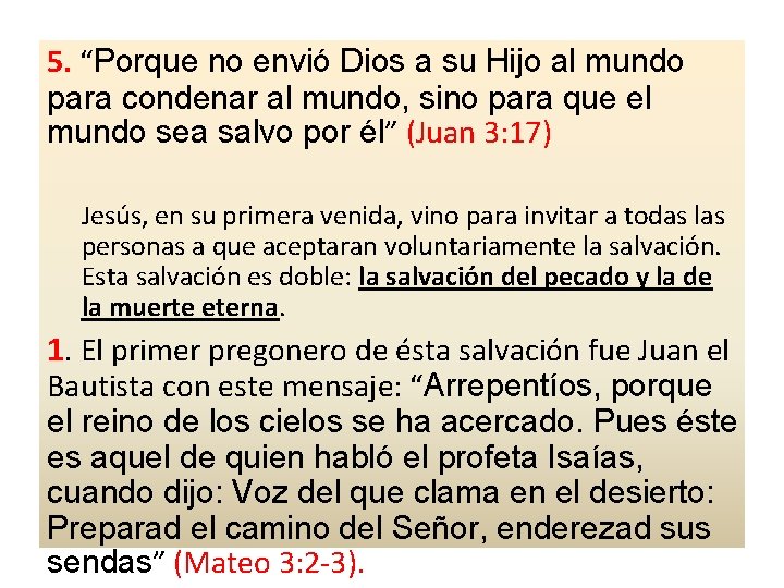 5. “Porque no envió Dios a su Hijo al mundo para condenar al mundo, 5. “Porque no envió Dios a su Hijo al mundo para condenar al mundo,