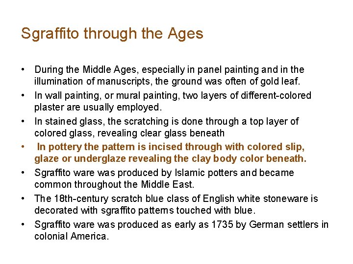 Sgraffito through the Ages • During the Middle Ages, especially in panel painting and