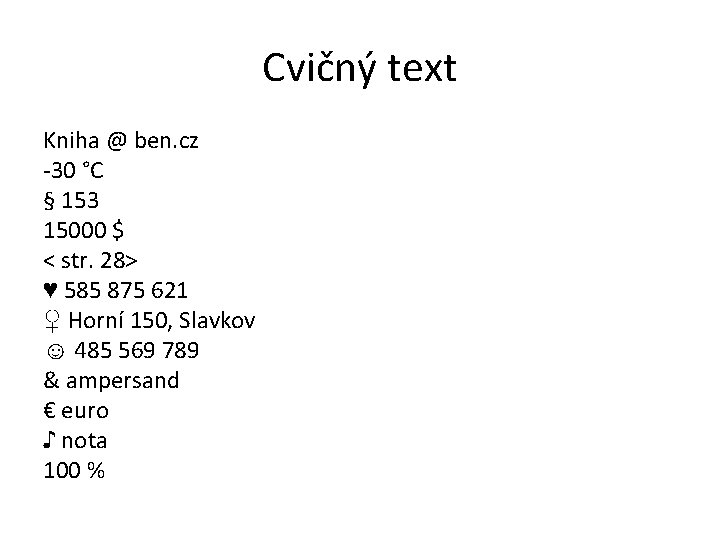 Cvičný text Kniha @ ben. cz -30 °C § 153 15000 $ < str.