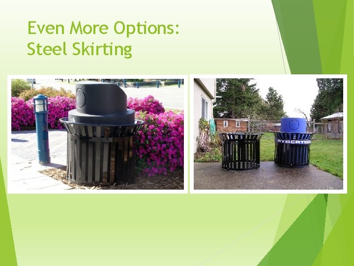 Even More Options: Steel Skirting 
