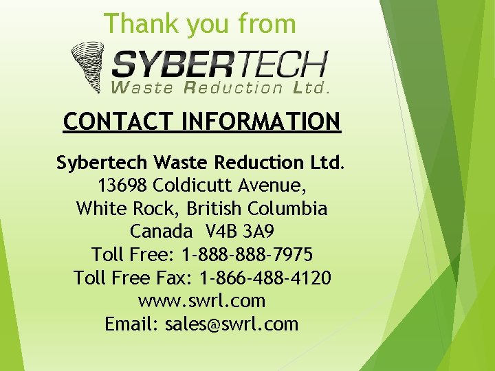 Thank you from CONTACT INFORMATION Sybertech Waste Reduction Ltd. 13698 Coldicutt Avenue, White Rock,