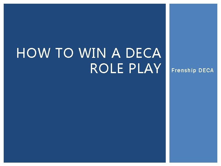 HOW TO WIN A DECA ROLE PLAY Frenship DECA 