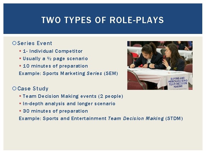 TWO TYPES OF ROLE-PLAYS Series Event § 1 - Individual Competitor § Usually a