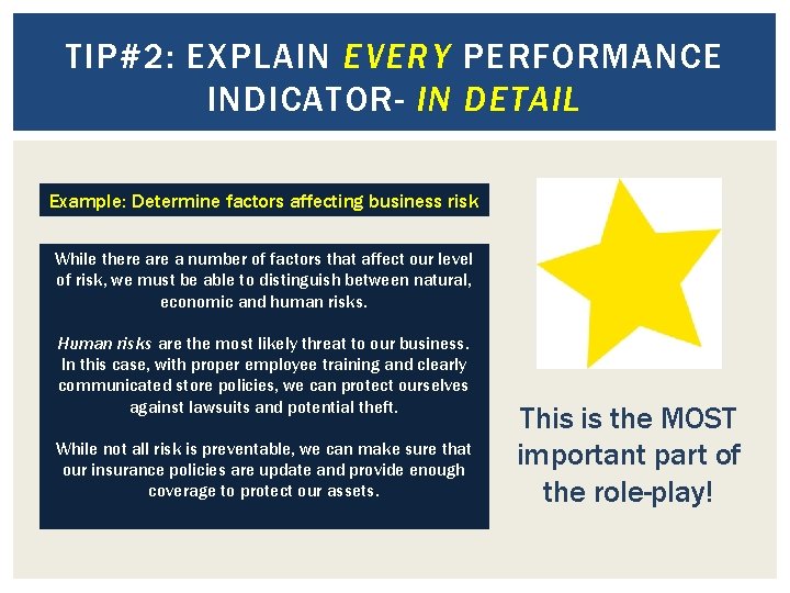 TIP#2: EXPLAIN EVERY PERFORMANCE INDICATOR- IN DETAIL Example: Determine factors affecting business risk While