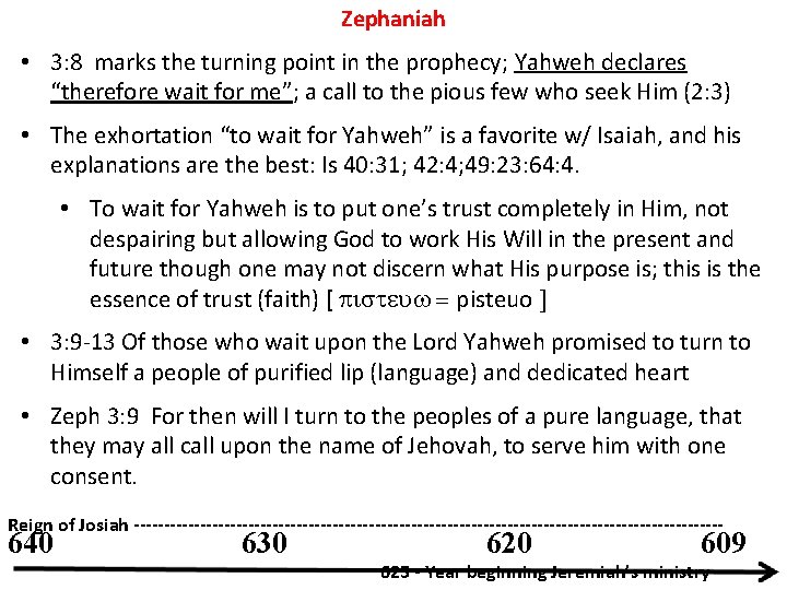 Zephaniah • 3: 8 marks the turning point in the prophecy; Yahweh declares “therefore