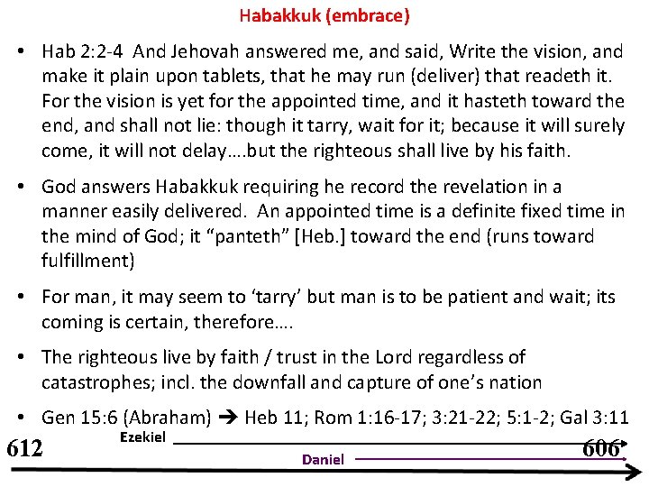 Habakkuk (embrace) • Hab 2: 2 -4 And Jehovah answered me, and said, Write