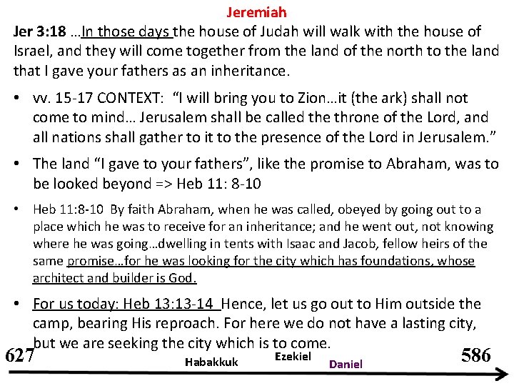 Jeremiah Jer 3: 18 …In those days the house of Judah will walk with