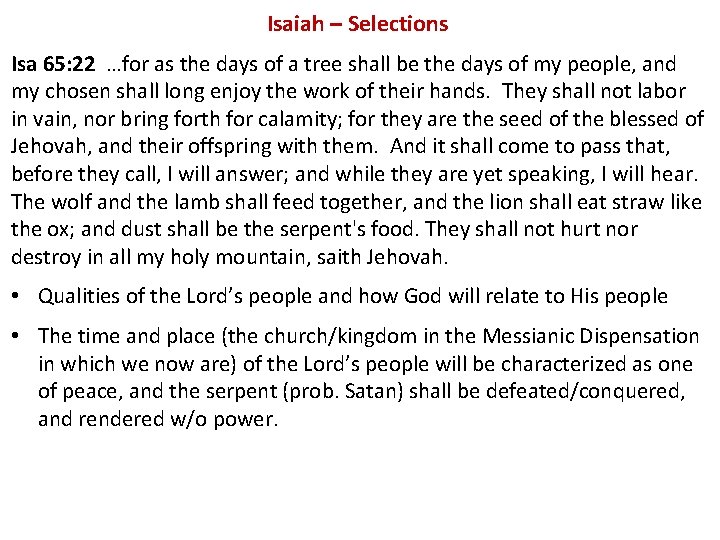 Isaiah – Selections Isa 65: 22 …for as the days of a tree shall Isaiah – Selections Isa 65: 22 …for as the days of a tree shall