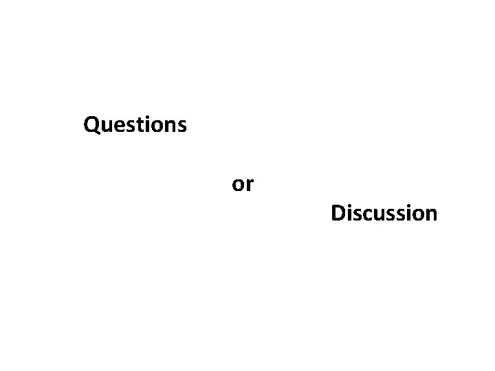 Questions or Discussion Questions or Discussion