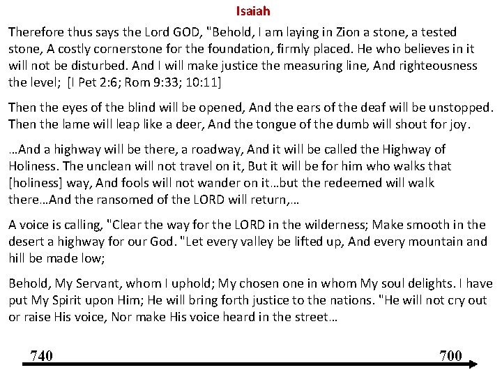 Isaiah Therefore thus says the Lord GOD, "Behold, I am laying in Zion a Isaiah Therefore thus says the Lord GOD, "Behold, I am laying in Zion a
