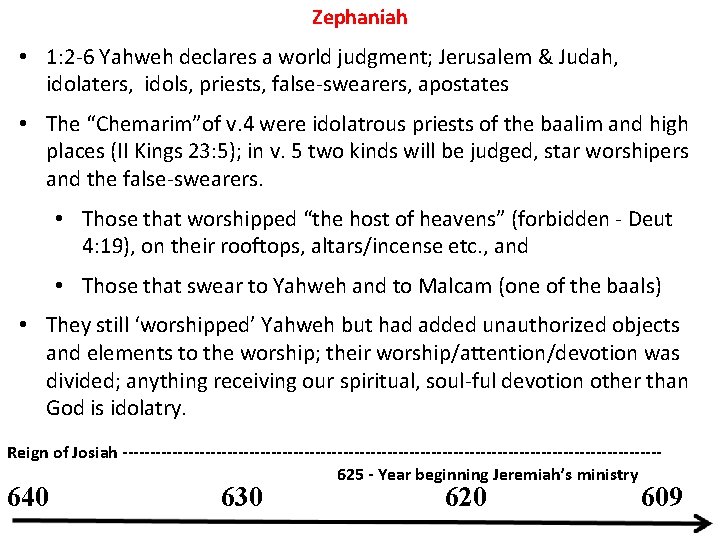 Zephaniah • 1: 2 -6 Yahweh declares a world judgment; Jerusalem & Judah, idolaters, Zephaniah • 1: 2 -6 Yahweh declares a world judgment; Jerusalem & Judah, idolaters,