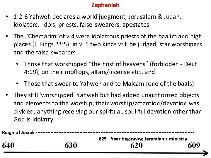 Zephaniah • 1: 2 -6 Yahweh declares a world judgment; Jerusalem & Judah, idolaters,