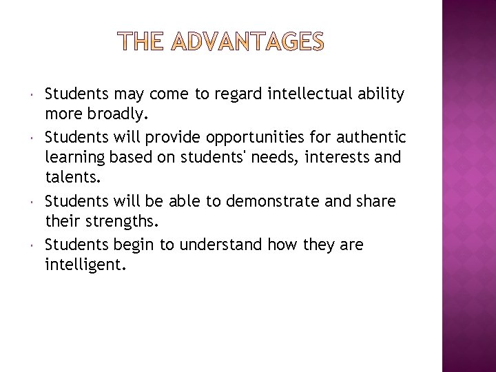  Students may come to regard intellectual ability more broadly. Students will provide opportunities