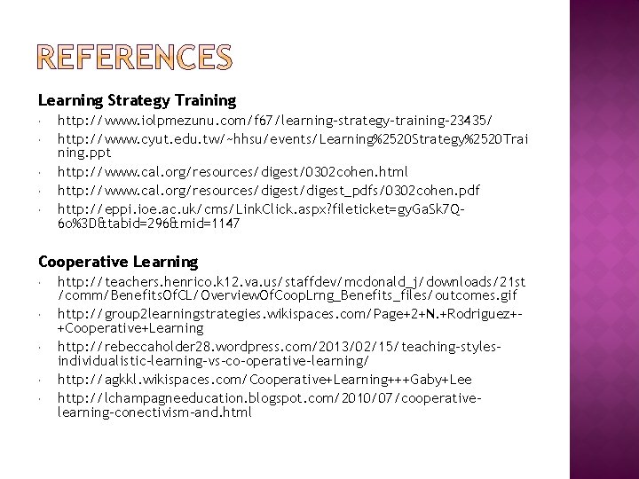 Learning Strategy Training http: //www. iolpmezunu. com/f 67/learning-strategy-training-23435/ http: //www. cyut. edu. tw/~hhsu/events/Learning%2520 Strategy%2520