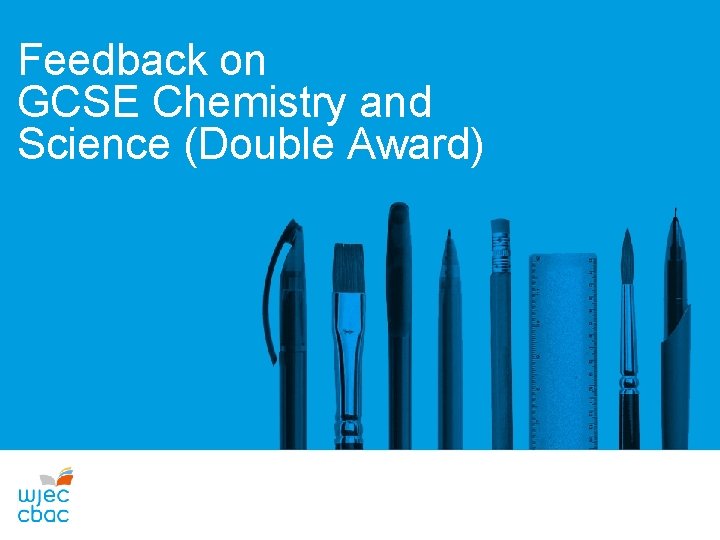 Feedback on GCSE Chemistry and Science (Double Award) 