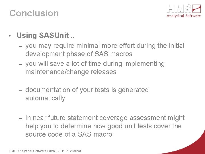 Conclusion • Using SASUnit. . – – you may require minimal more effort during