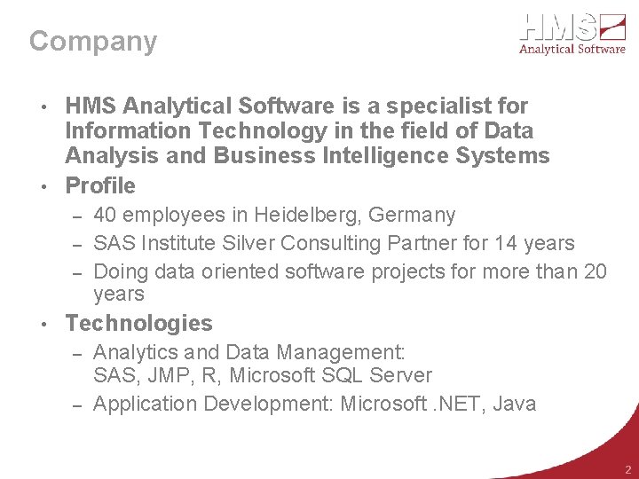 Company HMS Analytical Software is a specialist for Information Technology in the field of