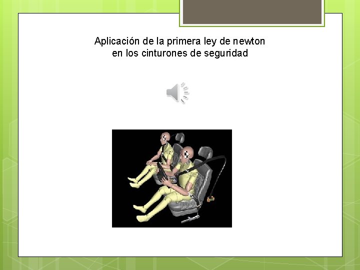 Aplicación de la primera ley de newton en los cinturones de seguridad 