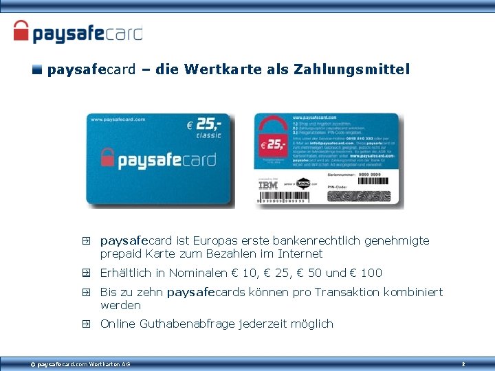 paysafecard – die Wertkarte als Zahlungsmittel paysafecard ist Europas erste bankenrechtlich genehmigte prepaid Karte